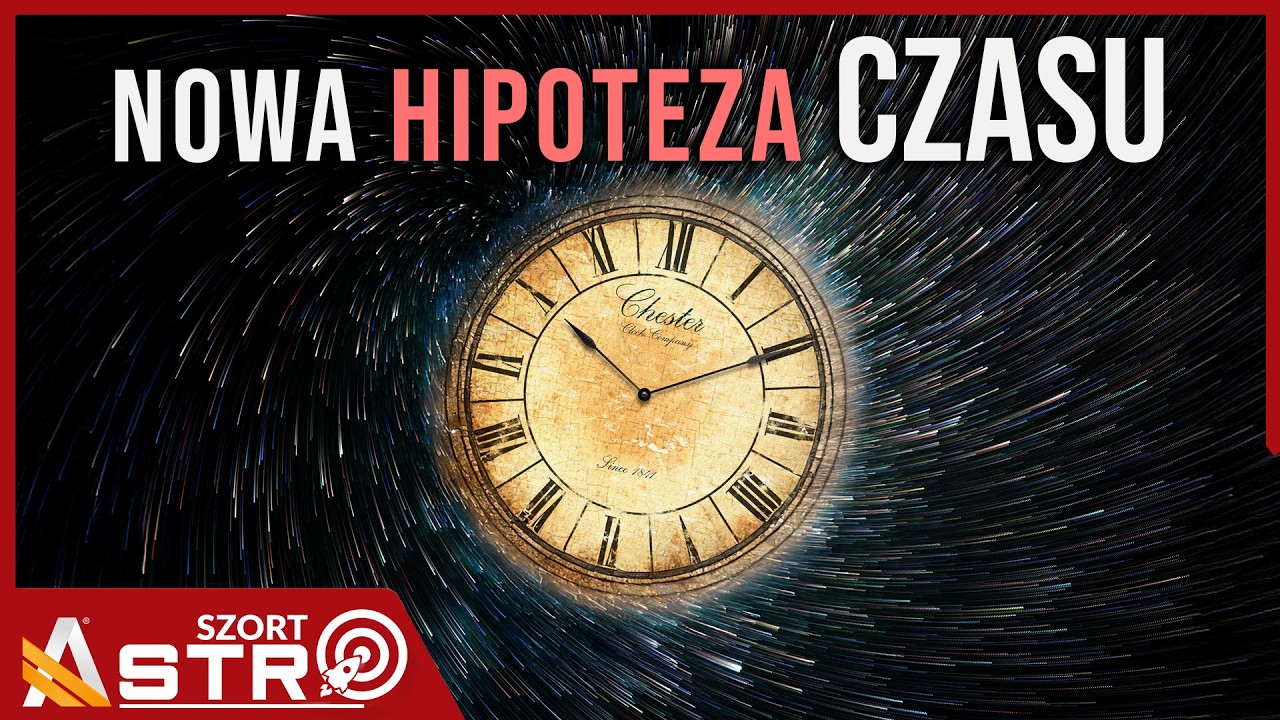 Nowa, radykalna hipoteza fizyki, która może zmienić koncepcję czasu - AstroSzort