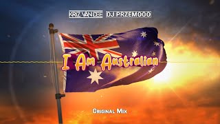 KriZ Van Dee & Dj Przemooo - I Am Australian (Original Mix)