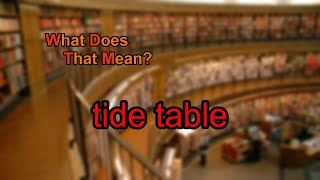 What does tide table mean?