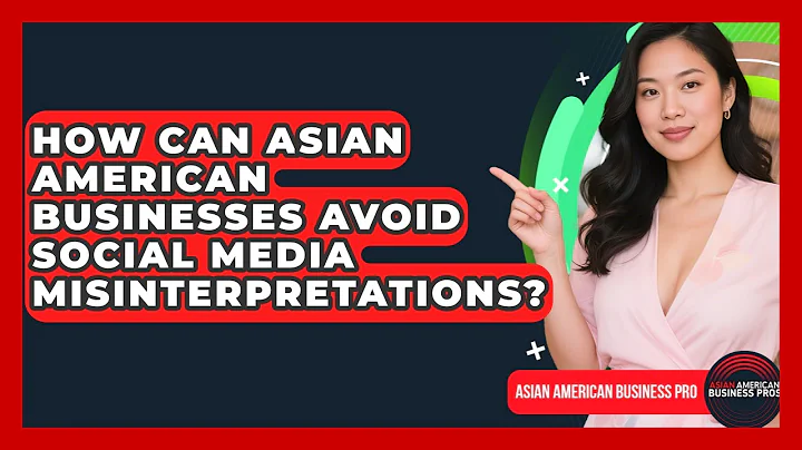 How Can Asian American Businesses Avoid Social Media Misinterpretations?