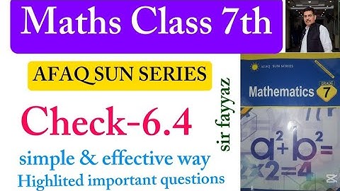 Maths class 7th | Check 6.4 | Unit 6 | exercise 6.4 | Afaq sun series |sir fayyaz | ex 6.4 | grade 7