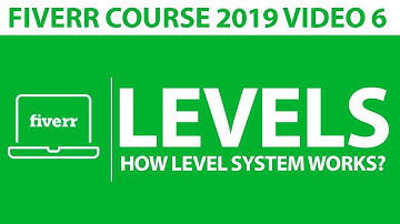 How Fiverr.com Level Systems Works: Fiverr Course 2019 Tutorial Part 6