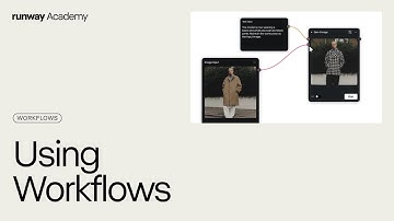 Using Workflows | Runway Academy