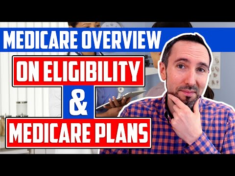 Medicare at a Glance 😉 A Brief Overview on Eligibility and Medicare Plans