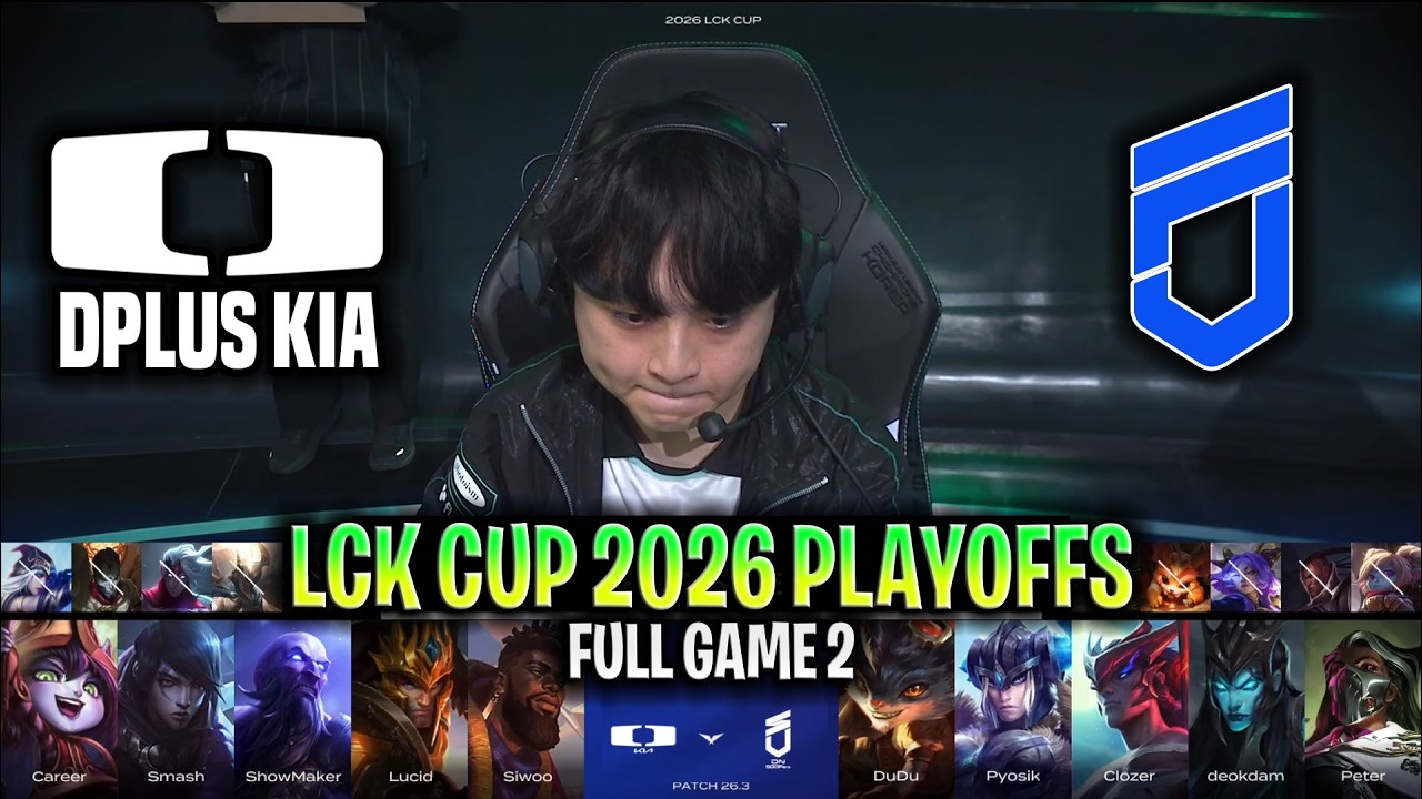 DK vs DNS GAME 2 LCK CUP 2026 PLAYOFFS | FULL GAME | DPLUS KIA vs DN SOOPERS G2 LCK 2026