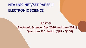 UGC NET Electronic Science (Dec 2020 & Jun 2021) Q81-Q100 Questions & Solution | Part-5