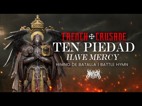 Have Mercy - TRENCH CRUSADE | Battle Hymn (Sub Esp/Eng) | EPIC MUSIC 2025