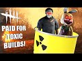 PAID FOR TOXIC BUILDS!