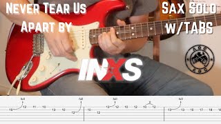 Never Tear Us Apart Sax Solo For Guitar