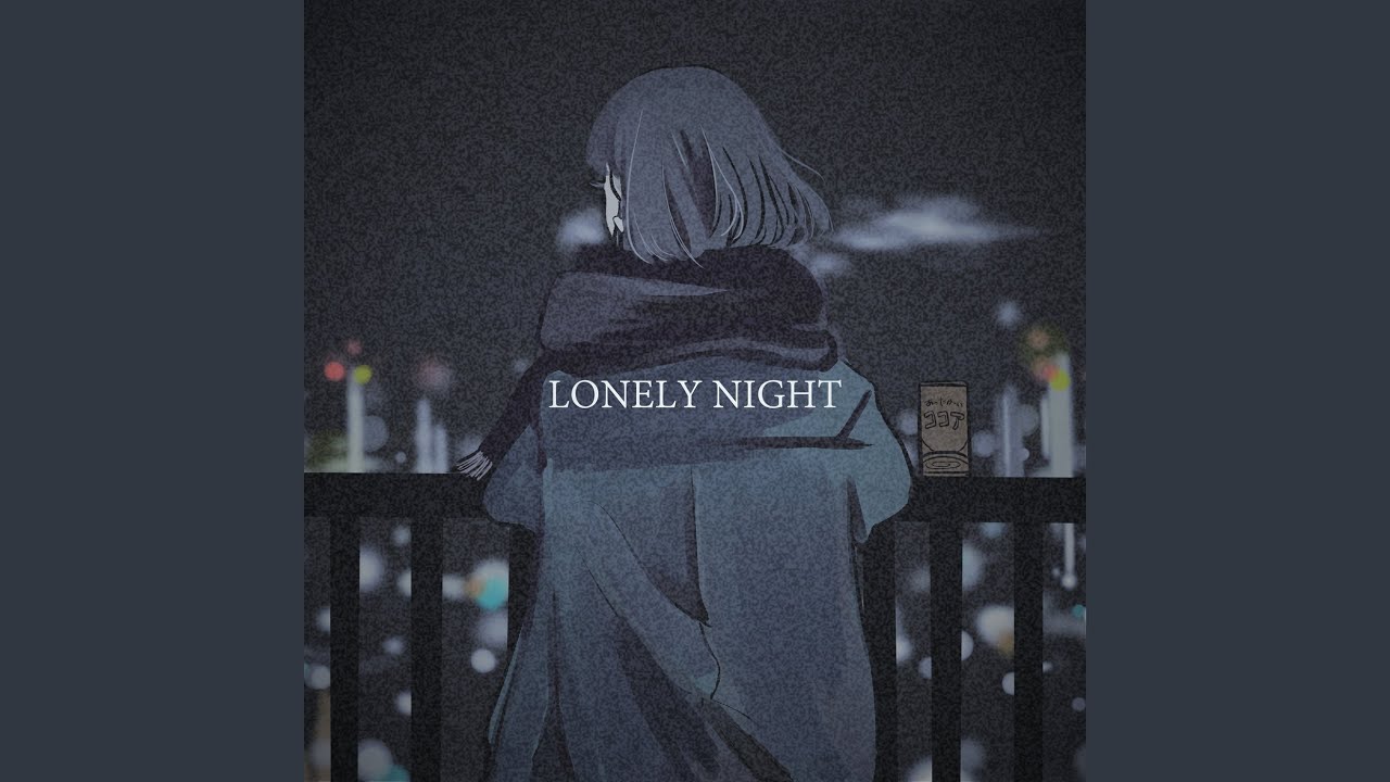 LONELY NIGHT