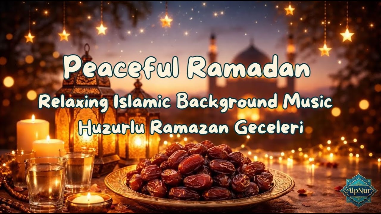 Ramadan Boogey Peaceful Ramadan | Relaxing Islamic Background Music | Huzurlu Ramazan ...