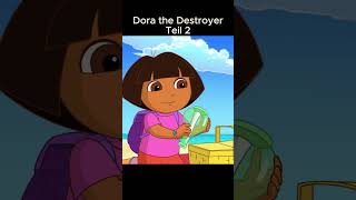 Dora the Destroyer Teil 2 #funny #memes #verarsche