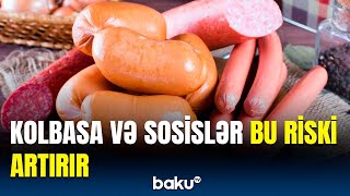 Kolbasa Və Sosislərin Fəsadları Tədqiqatçılardan Maraqlı Araşdırma