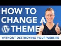 How To Change A WordPress Theme Without Breaking Your Website