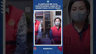 Klarifikasi BRI Soal Pasutri Bobol Uang Rp 5,1 Miliar Pakai 41 KTP Palsu
