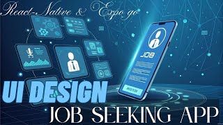 Job-Seeking App UI | Connecting Opportunities | React Native & Expo Go |   Source Code Included!