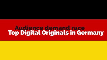 The race for the most in-demand digital original series in Germany in 2019