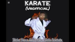 Karate official Tsaka Rsa x Dlala Extrinsic x Mrsix21 Dj Dance New Hit  