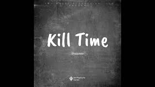 Shaquees - Kill Time (Audio) ft. Murda Beatz, daiquiridarkboy, alienworldwide
