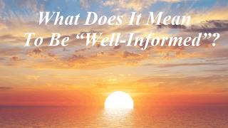 What Does It Mean To Be “Well-Informed”