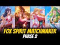 UPCOMING FOX SPIRIT MATCHMAKER | PHASE 2 | HONOR OF KINGS