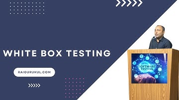 White Box Testing: The Ultimate Guide | Software Testing