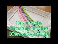 How to Make  Friendship Bracelets 【Chevron(V-pattern)】