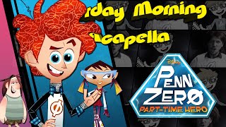 Penn Zero: Part-Time Hero Theme - Saturday Morning Acapella