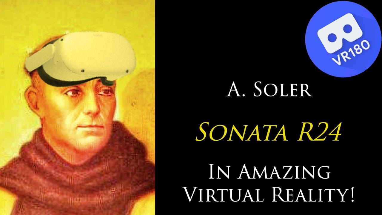 Antonio Soler -- Sonata in d minor, R24. In Virtual Reality [8K