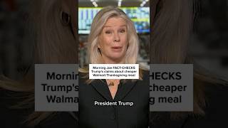 Morning Joe FACT-CHECKS Trump's claims about cheaper Walmart Thanksgiving meal