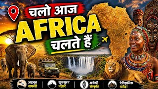 अफ्रीका: रहस्यमयी महाद्वीप | Wildlife, Culture  Full Documentary in Hindi