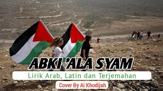 #SAVEPALESTINE - ABKI ALA SYAM - Ai Khodijah || Video Lyrics