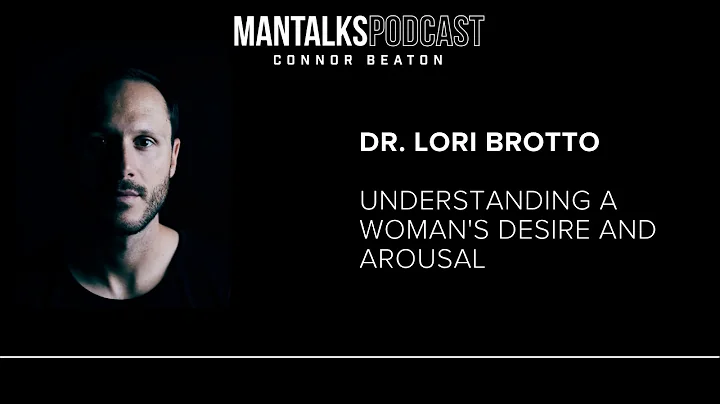 Dr. Lori Brotto - Understanding A Woman's Desire A...