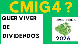 cmig4 quanto vou receber de dividendos em 2026 da cmig