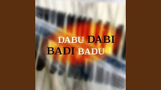 Badi Dabi - Dabu Badu