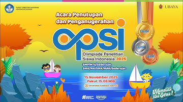 Acara Penutupan dan Penganugerahan Olimpiade Penelitian Siswa Indonesia (OPSI) 2025