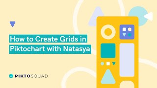 Piktosquad Tutorial: How to Create Grids in Piktochart with Natasya