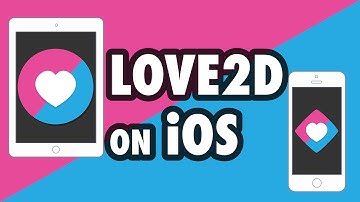 Build LOVE2D for iOS iPhone, iPad, iPod Touch | LÖVE TUTORIAL