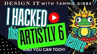 I Hacked This New Artistly V6 Feature — and You Can Too!