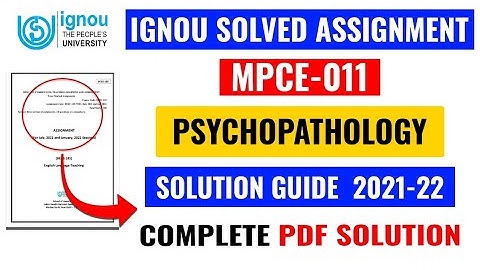 MPCE 11 Solved Assignment 2021-22 | MPCE 011 Solved Assignment 2021 - 22 | MPCE 11 Psychopathology