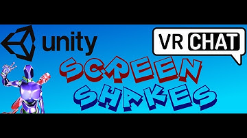 How to Screen Shake - VRCHAT/Unity Mini Tutorial