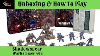 Shadowspear How To Play & Unboxing Warhammer 40k.