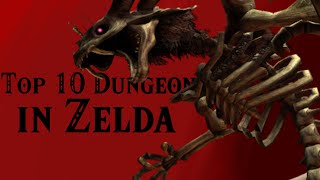 TOP 10 LEGEND OF ZELDA DUNGEONS