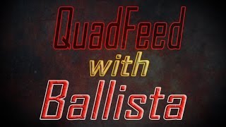 Quad Feed : With Ballista - Black ops 2