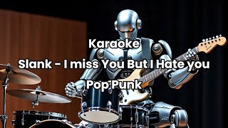 Slank  I Miss You But I Hate You Karaoke Pop Punk