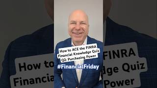 How to ACE the FINRA Financial Knowledge Quiz - Q2: Inflation &amp; Purchasing Power