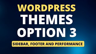 WordPress Theme Option 3 | Theme Options 3 Sidebar, Footer and Performance | WordPress For Beginners