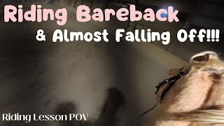 Riding Bareback & Almost Falling Off! (multiple times!!!) | Riding Lesson POV