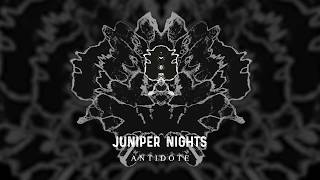 Juniper Nights - Antidote
