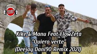Kike & Manu Feat FlowZeta - Quiero Verte (Deejay Dani90 Remix 2021)